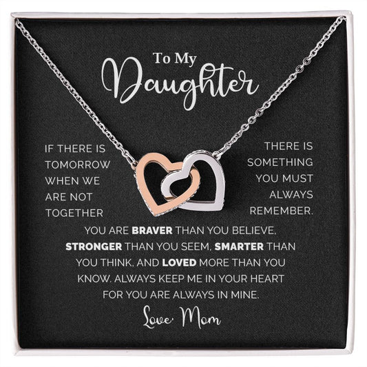 My Daughter| Braver, Stronger, Smarter - Interlocking Hearts
